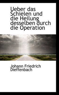 Book cover for Ueber Das Schielen Und Die Heilung Desselben Durch Die Operation