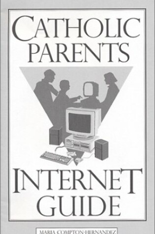 Cover of Catholic Parents Internet Guide