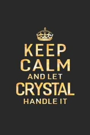 Cover of Keep Calm and Let Crystal Handle It