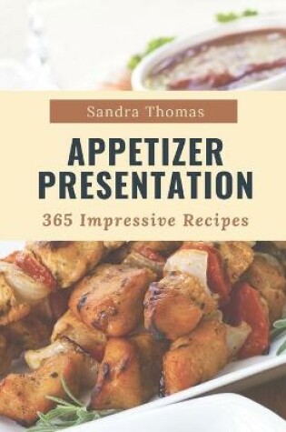 Cover of 365 Impressive Appetizer Presentation Recipes