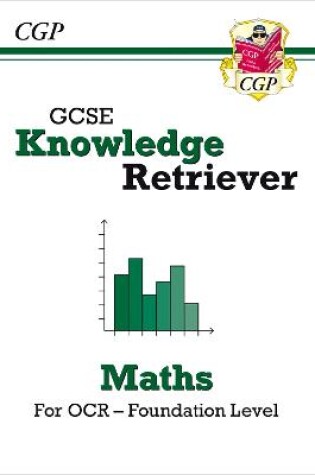 Cover of GCSE Maths OCR Knowledge Retriever - Foundation