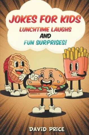 Cover of Jokes for Kids, Lunchtime Laughs and Fun Surprises!