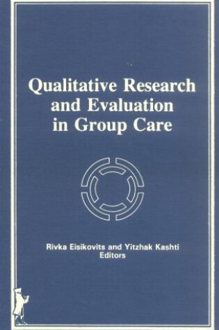 Cover of Qualitative Research and Evaluation in Group Care