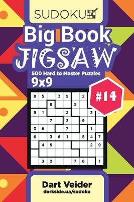 Book cover for Big Book Sudoku Jigsaw - 500 Hard to Master Puzzles 9x9 (Volume 14)