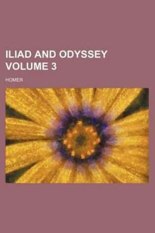 Cover of Iliad and Odyssey Volume 3