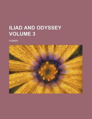 Book cover for Iliad and Odyssey Volume 3