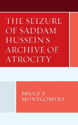 Cover of The Seizure of Saddam Hussein's Archive of Atrocity