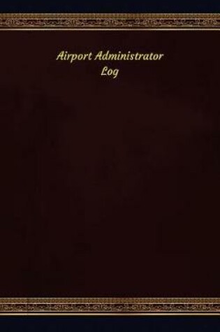 Cover of Airport Administrator Log