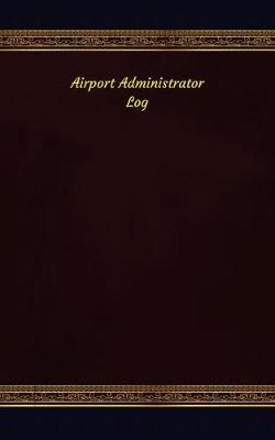 Book cover for Airport Administrator Log