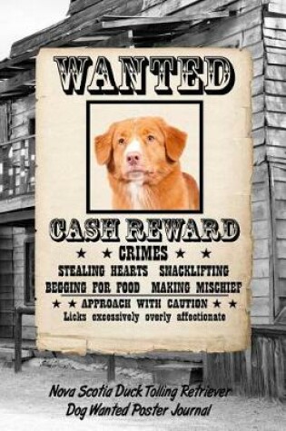 Cover of Nova Scotia Duck Tolling Retriever Dog Wanted Poster Journal