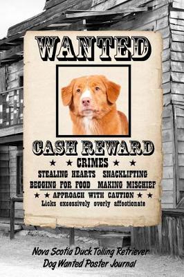 Book cover for Nova Scotia Duck Tolling Retriever Dog Wanted Poster Journal