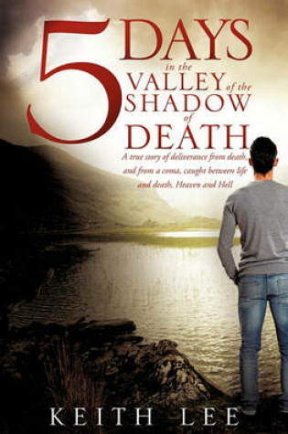 Cover of 5 days in the valley of the shadow of death