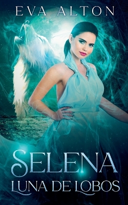 Book cover for Selena - Luna de Lobos