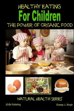 Cover of Healthy Eating for Children - The Power of Organic Food