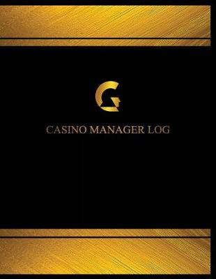 Book cover for Casino Manager Log (Log Book, Journal - 125 pgs, 8.5 X 11 inches)