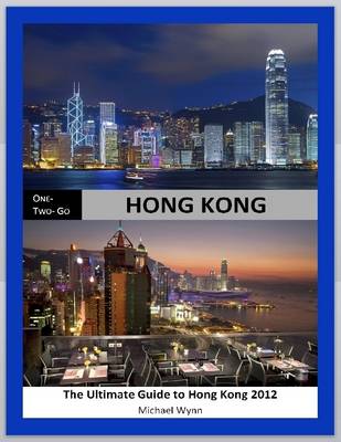 Book cover for One-Two-Go Hong Kong: The Ultimate Guide to Hong Kong 2012