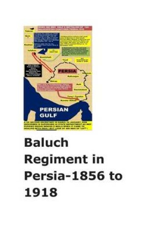 Cover of Baluch Regiment in Persia-1856 to 1918