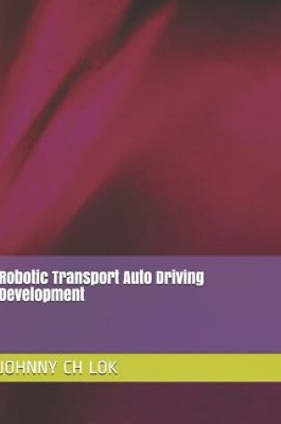 Cover of Robotic Transport Auto Driving Development