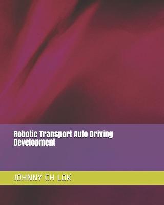 Book cover for Robotic Transport Auto Driving Development