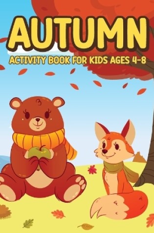 Cover of Autumn Activity Book for Kids 4-8