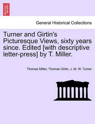 Book cover for Turner and Girtin's Picturesque Views, Sixty Years Since. Edited [With Descriptive Letter-Press] by T. Miller.