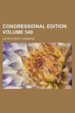 Cover of Congressional Edition Volume 549