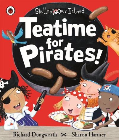 Book cover for Teatime for Pirates!: A Ladybird Skullabones Island picture book