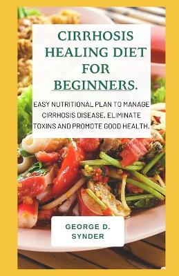 Book cover for Cirrhosis Healing Diet for Beginners.