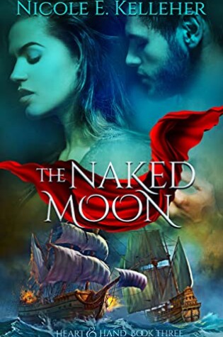 Cover of The Naked Moon, Book Three of Heart and Hand Series