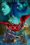 Book cover for The Naked Moon, Book Three of Heart and Hand Series
