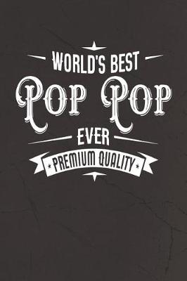 Book cover for World's Best Pop Pop Ever Premium Quality