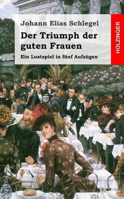 Book cover for Der Triumph der guten Frauen