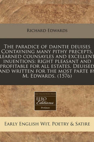 Cover of The Paradice of Daintie Deuises Contayning Many Pithy Precepts, Learned Counsayles and Excellent Inuentions