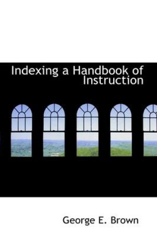 Cover of Indexing a Handbook of Instruction