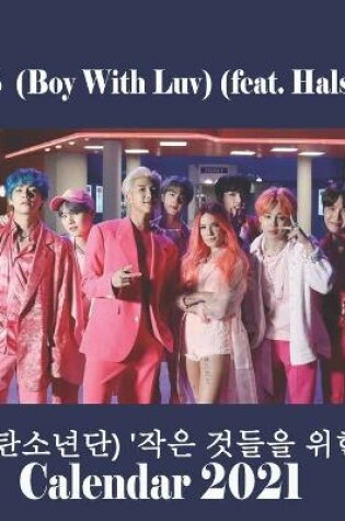 Cover of BTS ( boy with luv) ( feat . Halsey ) (방탄소년단) '작은 것들을 위한 시 calendar 2021