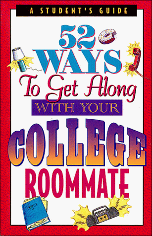 Book cover for 52 Ways to Get Along with Your College Roommate