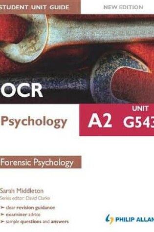 Cover of OCR A2 Psychology Student Unit Guide New Edition: Unit G543 Forensic Psychology