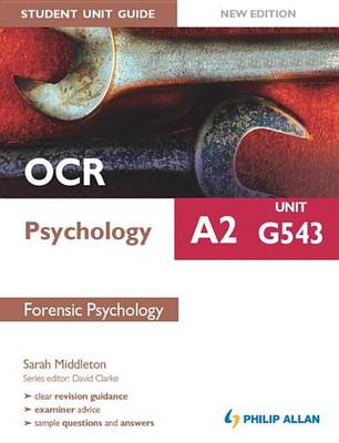 Book cover for OCR A2 Psychology Student Unit Guide New Edition: Unit G543 Forensic Psychology
