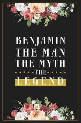 Book cover for Benjamin The Man The Myth The Legend