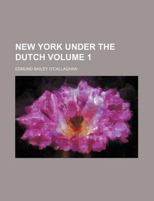 Book cover for New York Under the Dutch Volume 1