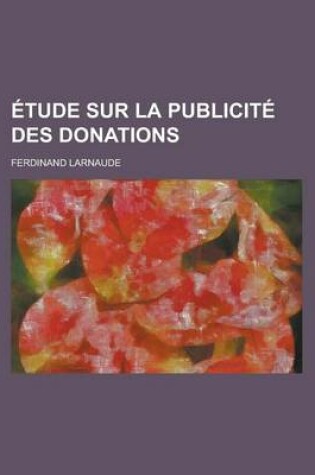 Cover of Etude Sur La Publicite Des Donations