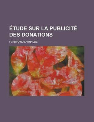 Book cover for Etude Sur La Publicite Des Donations