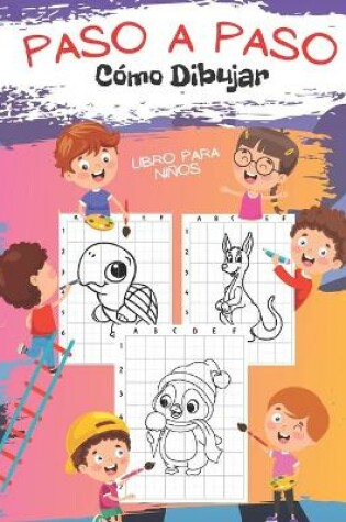 Cover of Paso a Paso Cómo Dibujar Libro para Niños