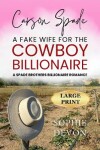 Book cover for Carson Spade - A Fake Wife for the Cowboy Billionaire: A Spade Brothers Billionaire Romance LARGE PRINT