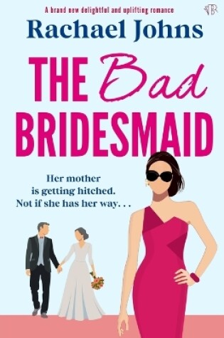 Cover of The Bad Bridesmaid