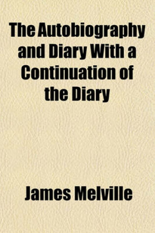 Cover of The Autobiography and Diary with a Continuation of the Diary