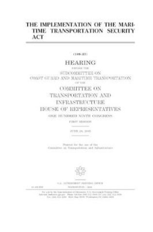 Cover of The implementation of the Maritime Transportation Security Act