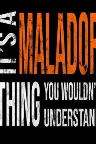 Cover of It's A Malador Thing You Wouldn't Understand