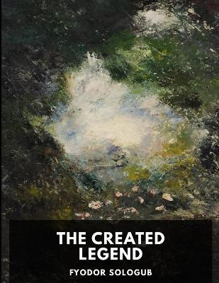 Book cover for The Created Legend illustrated