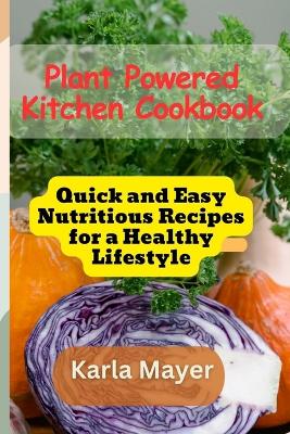 Book cover for Plant Powered Kitchen Cookbook